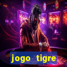 jogo tigre plataforma nova